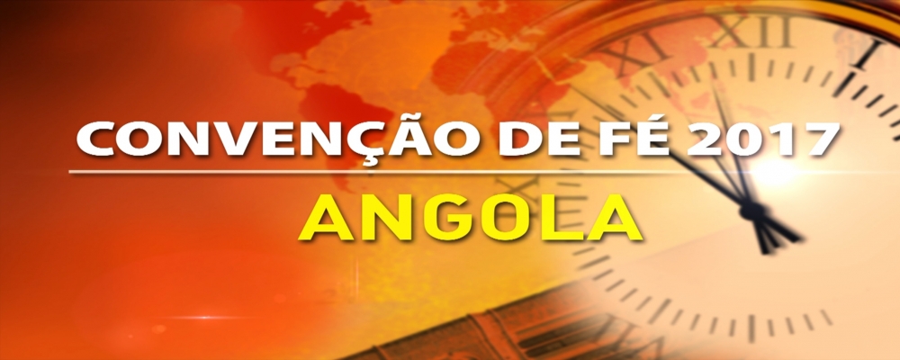 Convenção de Fé Angola 2017